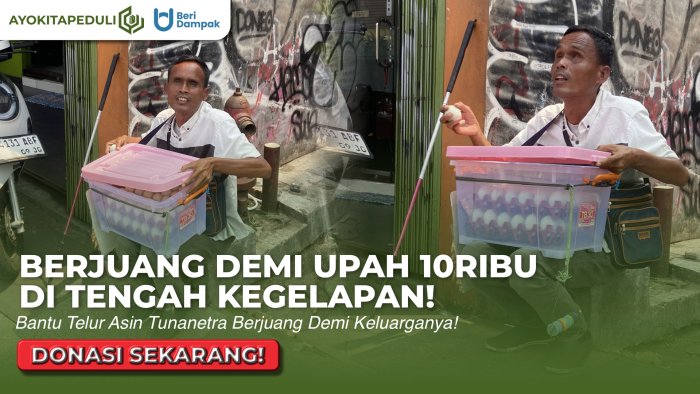 DITIPU KARENA BUTA! Bantu Penjual Telur Asin Tunanetra Berjuang Demi Keluarganya!!