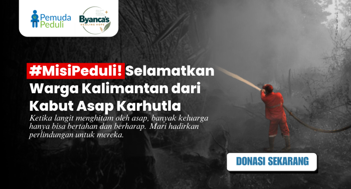 Harapan Untuk Kalimantan #Misi Peduli Bersama Byanca