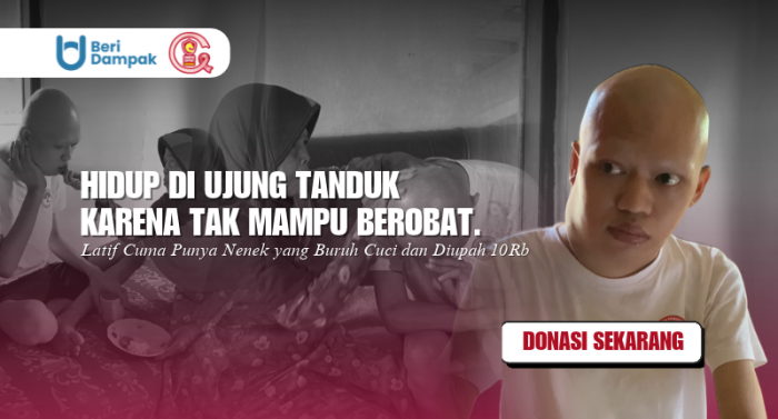 KANKER GANAS MENGANCAM HIDUP LATIF! Hingga Kini Latif Hanya Hidup Bersama Nenek dan Tak Mampu Berobat