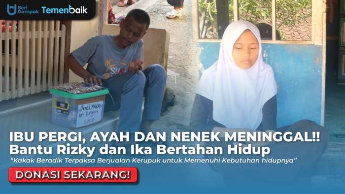DITINGGAL KEDUA ORANGTUA! Rizky Dan Ika Terpaksa Berjualan Kerupuk Untuk Bertahan Hidup