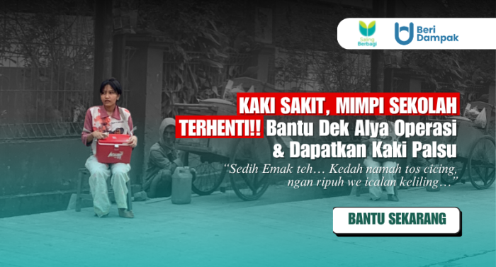 PUTUS SEKOLAH!! Bantu Alya Agar Bisa Operasi Dan Dapet Kaki Palsu