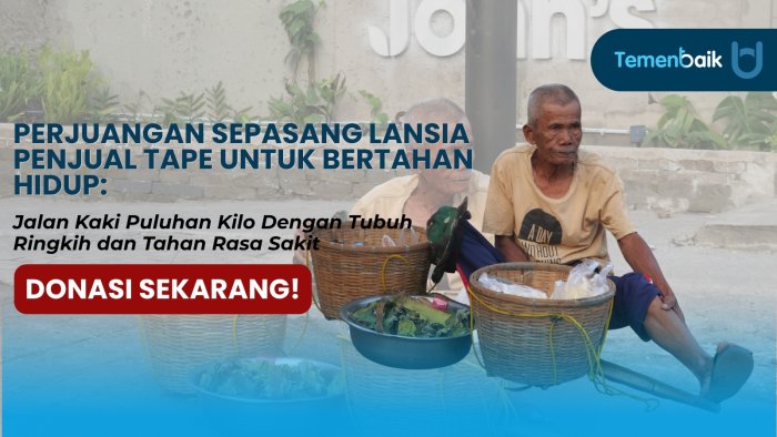 Jualan Tape Satu-satunya Harapan Abah Ajid Tetap Bertahan Hidup!