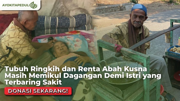 Di Usia Senja, Abah Kusna Masih Memikul Dagangan Demi Istri yang Terbaring Sakit