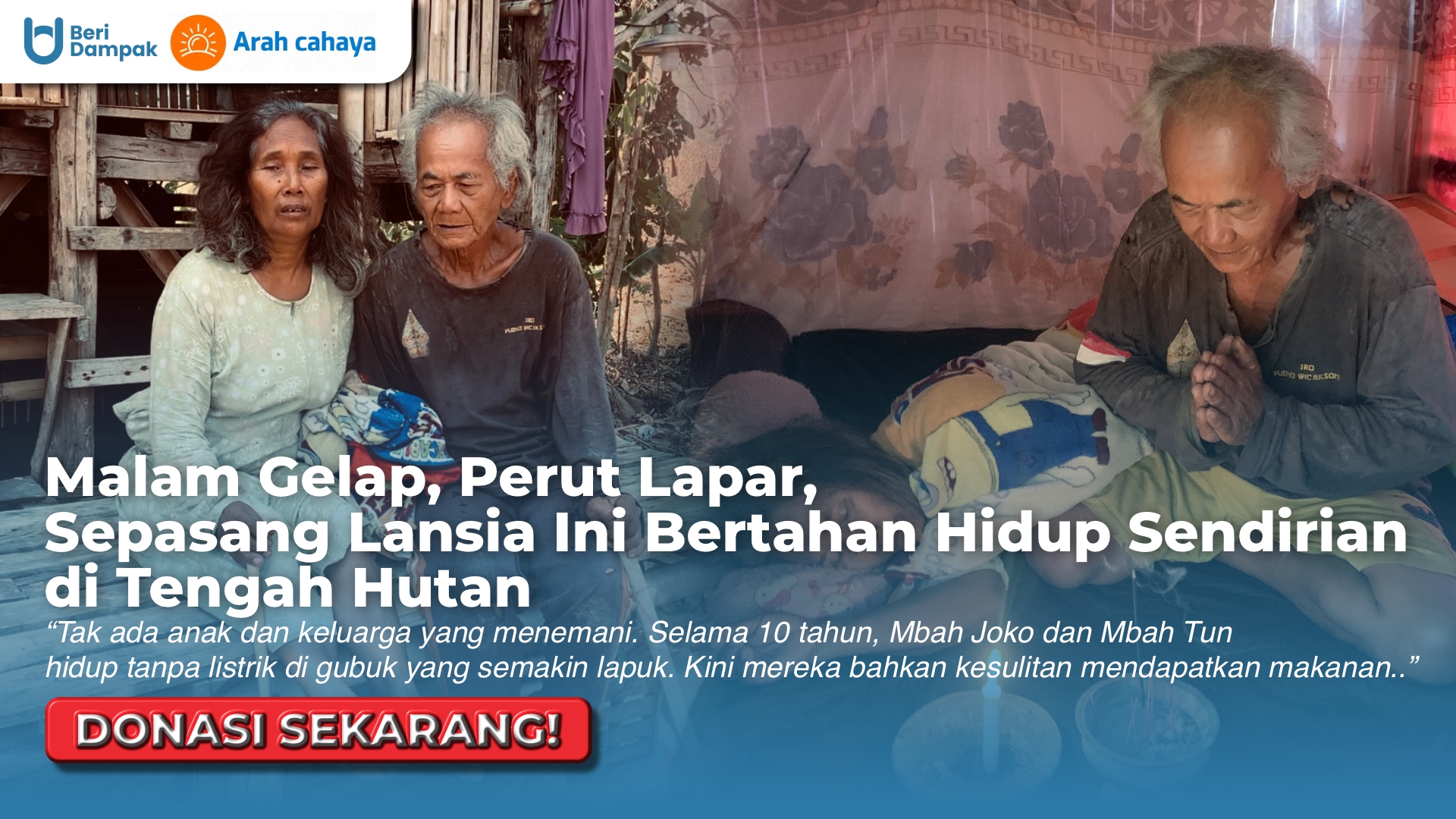 Hidup Berdua Di Tengah Hutan, Tanpa Listrik. Bantu Sepasang Lansia Ringkih Hidup Layak!