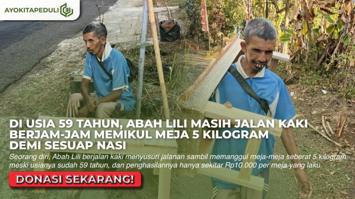 Tiap Hari Keliling Sambil Mikul Meja Seberat 5kg, Bantu Abah Lili Berjuang Demi Bertahan Hidup!