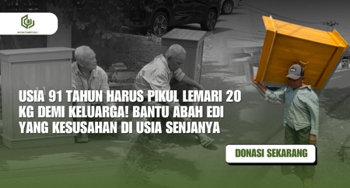 PIKUL LEMARI 20KG, Abah Edi Berjuang Demi Istri dan 2 Cucu Yatim