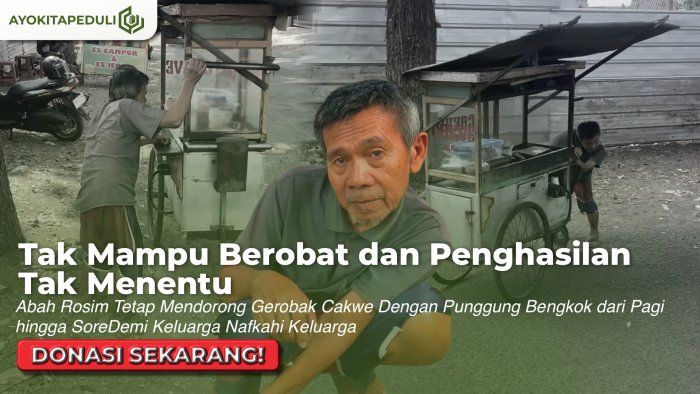 Punggung Bengkok Tak Menghentikan Langkah Abah Rosim, Setiap Hari Ia Tetap Berjuang Demi Nafkahi Keluarga dan Menyambung Hidup