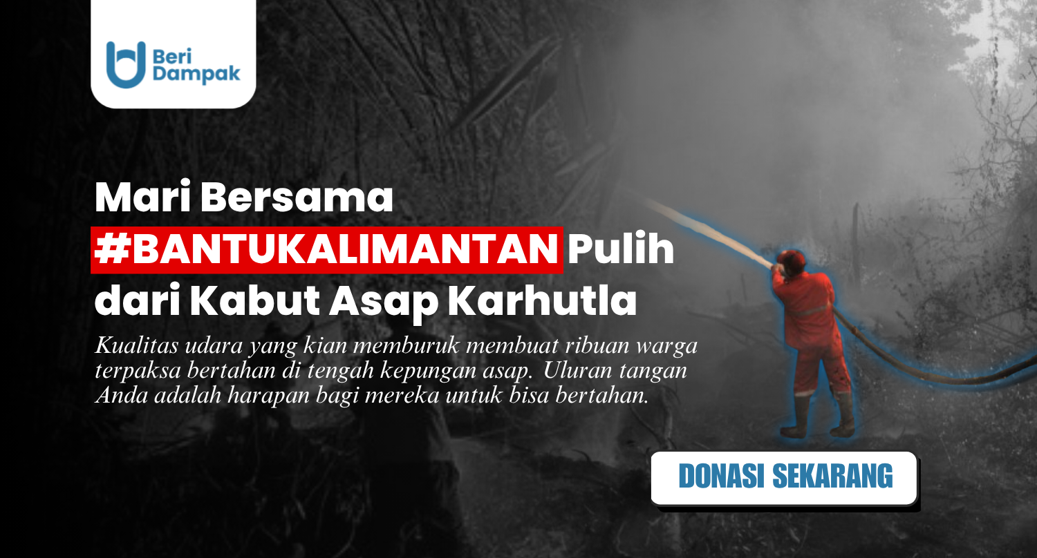 #BantuKalimantan dari Darurat Kabut Asap Karhutla
