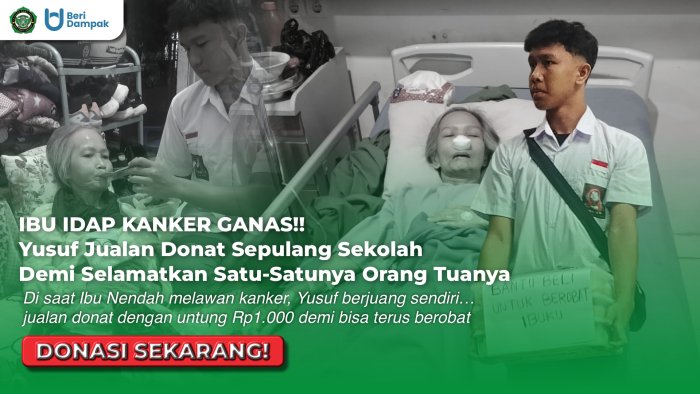 KANKER GANAS MENGANCAM NYAWA IBUNYA! Bantu Yusuf Perjuangkan Pengobatan Sang Ibu