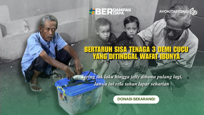 Juang Abah Dede Nafkahi 3 Cucu Piatu Dari Jual Ager Ager
