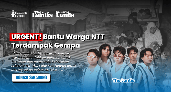 Bantu NTT Pulih Bersama Keluarga Lantis!