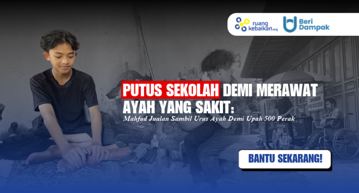 PUTUS SEKOLAH, AYAH LUMPUH! Mahfud Berjuang Demi Hidupi Sang Ayah