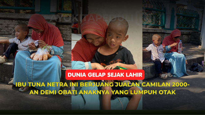 Bantu Ibu Tunanetra Nafkahi dan Obati Anak Celebral Palsy