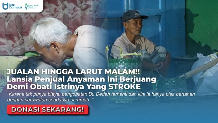 DAGANGAN TAK LAKU!! Lansia Penjual Keranjang Ini Butuh Pertolongan Bawa Istrinya Berobat